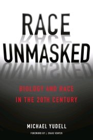 Race Unmasked: Biology and Race in the Twentieth Century