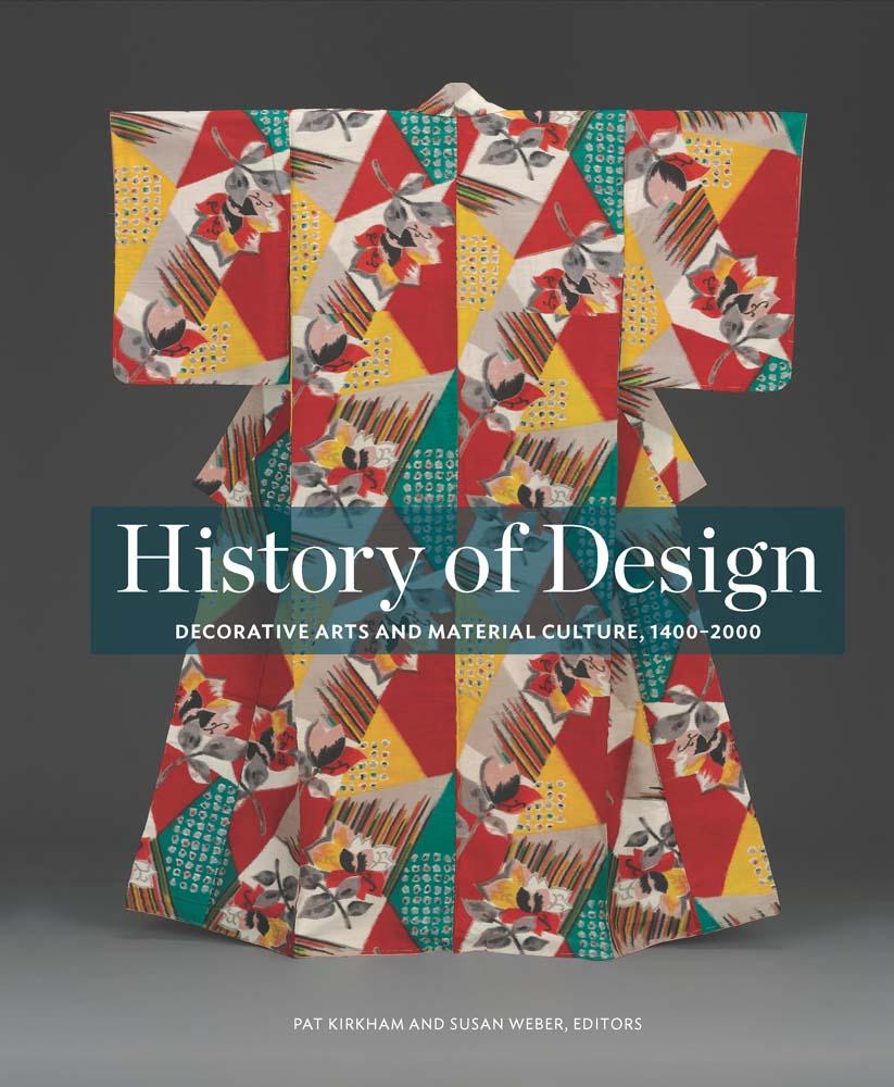 History of Design: Decorative Arts and Material Culture, 1400–2000