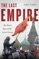 The Last Empire: The Final Days of the Soviet Union