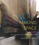 Making Space: How the Brain Knows Where Things Are
