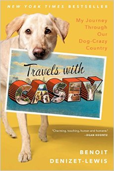 Travels with Casey: My Journey Through Our Dog Crazy Country