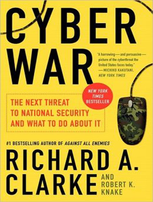 Cyber-War: The Next Threat to National Security and What To Do About It