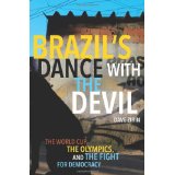 Brazil's Dance with the Devil: The World Cup, the Olympics, and the Fight for Democracy